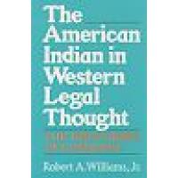 The American Indian in Western Legal Thought The Discourses of Conquest (Paperback)
