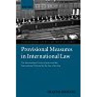 Provisional Measures in International Law The International Court of Justice and the International Tribunal for the Law of the Sea (Hardback)
