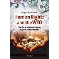 Human Rights and the WTO The Case of Patents and Access to Medicines (Paperback)