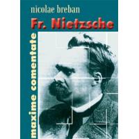 Friedrich Nietzsche. Maxime comentate