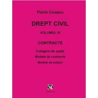DREPT CIVIL.vol. IV.Contracte.Culegere de spete.Modele contracte/actiuni