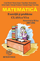 Matematic&#259;. Exerci&#355;ii &#351;i probleme pentru clasa a VI-a, semestrul al II-lea 2005-2006
