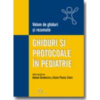 GHIDURI SI PROTOCOALE IN PEDIATRIE - Conferinta Nationala de Pediatrie 2008