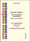 ISTORIA ROMANILOR. TESTE GRILA pentru pregatirea examenului de BACALAUREAT si a examenului de ADMITERE LA ACADEMIA DE POLITIE