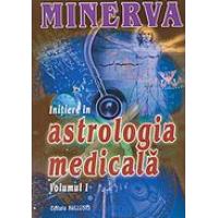 Minerva - Initiere in astrologia medicala, vol. I