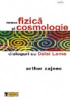 Noua fizica si cosmologie - dialoguri cu Dalai Lama