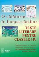 O călătorie în lumea cărtilor. Texte literare pentru clasele I-IV