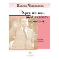 Spre un nou medievalism economic