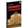 BUCHAREST AND WHEREABOUTS - TOURIST GUIDE