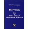 DREPT CIVIL.Curs de teoria generala a drepturilor de creanta