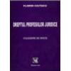Dreptul profesiilor juridice.