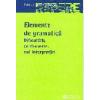 Elemente de gramatica. Dificultati, controverse, noi interpretari