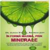 ÎN FORMĂ MAXIMĂ, PRIN MINERALE