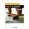 Jocul cu copiii nu-i o joaca - vol. 1