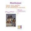 Mistifictiuni. Falsuri, farse, apocrife, pastise,