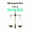 Ghidul managerului eficient - Cum sa negociezi
