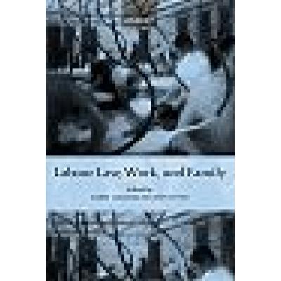 Labour Law, Work, and Family Critical and Comparative Perspectives (Hardback)
