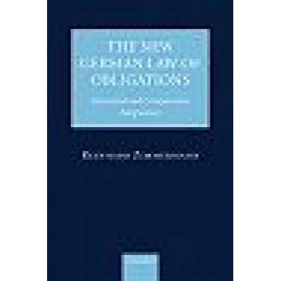 The New German Law of Obligations Historical and Comparative Perspectives (Hardback)