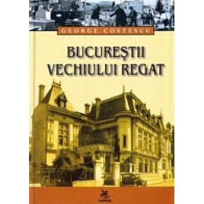 Bucurestii vechiului regat