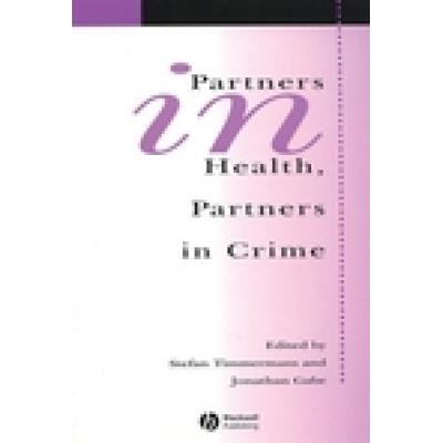 Partners In Health, Partners In Crime: Exploring the Boundaries of Criminology and Sociology of Health and Illness