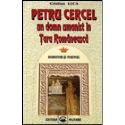 Petru Cercel - un domn umanist în Ţara Românească