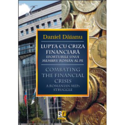 LUPTA CU CRIZA FINANCIARÃ. EFORTURILE UNUI MEMBRU ROMÂN AL PE 