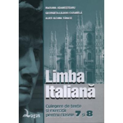 Limba italianã. Culegere de texte si exercit;ii pentru clasele 7 si 8