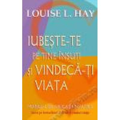 Iubeste-te pe tine insuti si vindeca-ti viata