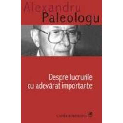 Despre lucrurile cu adevarat importante