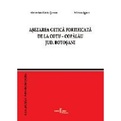 Aşezarea getică fortificată de la Cotu-Copălău(jud. Botoşani)