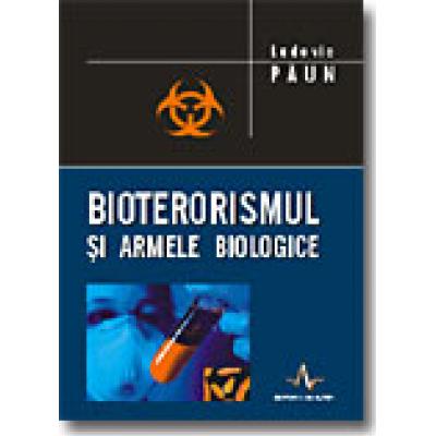 BIOTERORISMUL SI ARMELE BIOLOGICE