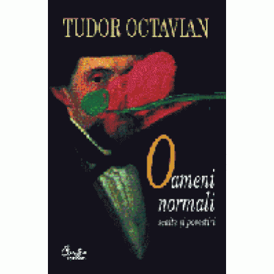 Oameni normali. Schite si povestiri