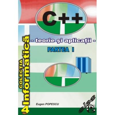 C++,  PARTEA I – TEORIE SI APLICATII