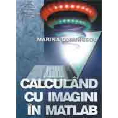 Calculând cu imagini în MATLAB