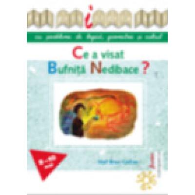 Ce a visat Bufnita Nedibace ?