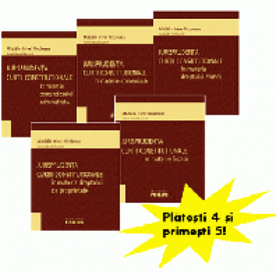 Jurisprudenta Curtii Constitutionale - colectia de 5 volume