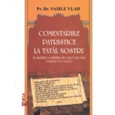 COMENTARII PATRISTICE LA TATAL NOSTRU