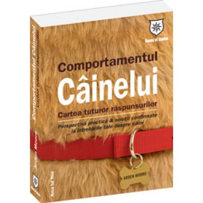 Comportamentul cainelui - cartea tuturor raspunsurilor