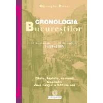 CRONOLOGIA BUCURESTILOR (20 septembrie 1459-31 decembrie 1989)
