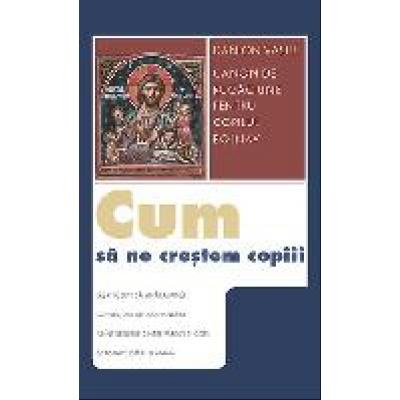 Cum sa ne crestem copiii. Canon de rugaciune pentru copilul bolnav