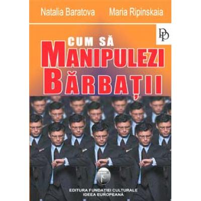 Cum sa manipulezi barbatii