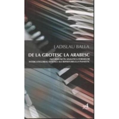 De la grotesc la arabesc. Incursiune în analitica formelor intercategorial-estetice ale repertoriului pianistic