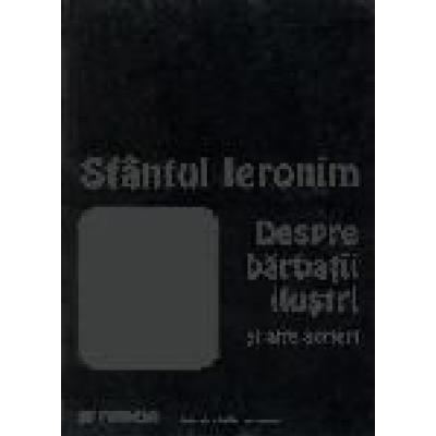 Despre barbatii ilustri si alte scrieri