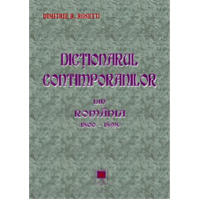 DICTIONARUL CONTIMPORANILOR din Romania (1800-1898)