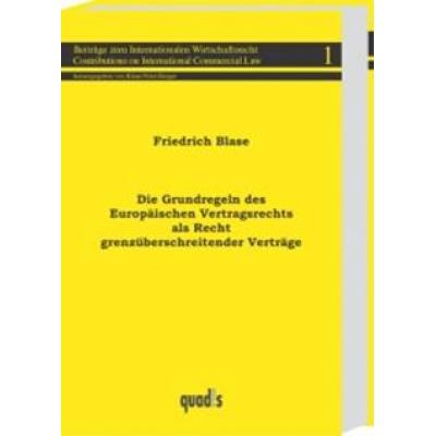 Die Grundregeln des Europäischen Vertragsrechts als Recht grenzüberschreitender Verträge