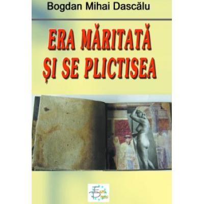 Era maritata si se plicitisea