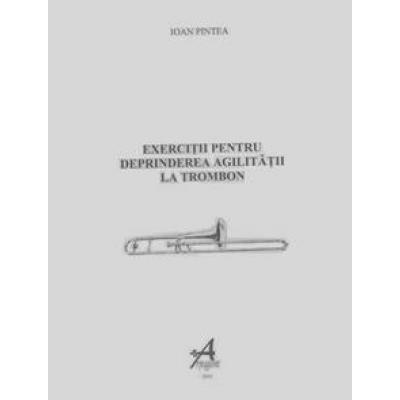Exerciţii pentru deprinderea agilităţii la trombon