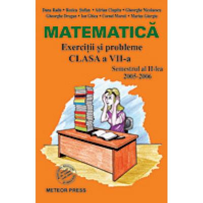 Matematică. Exerciţii şi probleme pentru clasa a VII-a, semestrul al II-lea