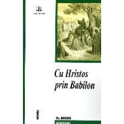 Cu Hristos prin Babilon