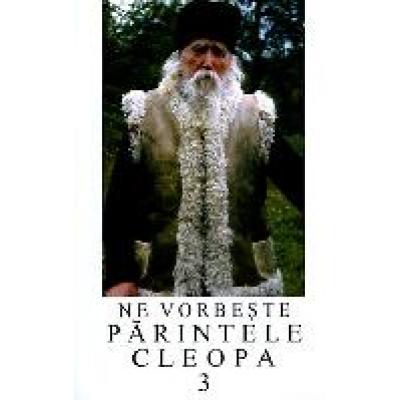 Ne vorbeste Parintele Cleopa